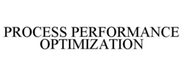 PROCESS PERFORMANCE OPTIMIZATION trademark