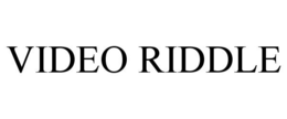 VIDEO RIDDLE trademark