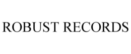 ROBUST RECORDS trademark