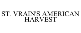 ST. VRAIN'S AMERICAN HARVEST trademark