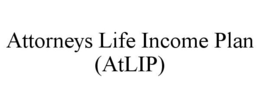 ATTORNEYS LIFE INCOME PLAN (ATLIP) trademark
