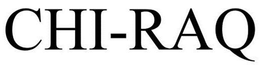 CHI-RAQ trademark