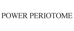 POWER PERIOTOME trademark