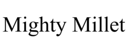 MIGHTY MILLET trademark