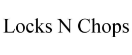 LOCKS N CHOPS trademark