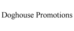 DOGHOUSE PROMOTIONS trademark