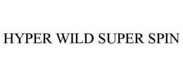 HYPER WILD SUPER SPIN trademark