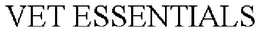 VET ESSENTIALS trademark