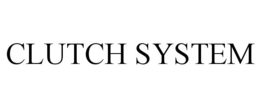 CLUTCH SYSTEM trademark