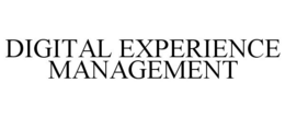 DIGITAL EXPERIENCE MANAGEMENT trademark