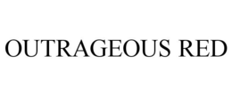 OUTRAGEOUS RED trademark