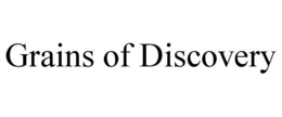 GRAINS OF DISCOVERY trademark