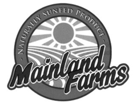 MAINLAND FARMS - NATURALLY SUNFED PRODUCE - trademark