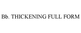 BB. THICKENING FULL FORM trademark