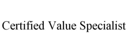 CERTIFIED VALUE SPECIALIST trademark