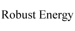 ROBUST ENERGY trademark
