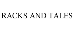 RACKS AND TALES trademark
