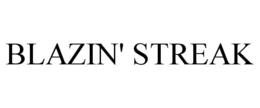 BLAZIN' STREAK trademark
