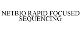 NETBIO RAPID FOCUSED SEQUENCING trademark