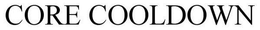 CORE COOLDOWN trademark