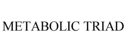 METABOLIC TRIAD trademark