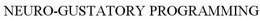 NEURO-GUSTATORY PROGRAMMING trademark