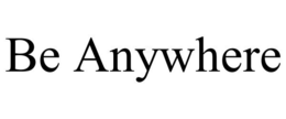 BE ANYWHERE trademark
