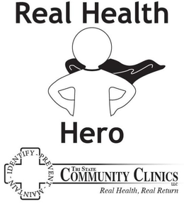REAL HEALTH HERO · IDENTIFY · PREVENT · MAINTAIN · TRI STATE COMMUNITY CLINICS LLC REAL HEALTH, REAL RETURN trademark