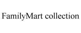 FAMILYMART COLLECTION trademark