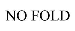 NO FOLD trademark