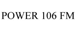 POWER 106 FM trademark