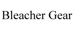BLEACHER GEAR trademark