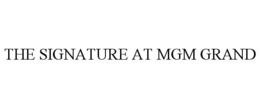 THE SIGNATURE AT MGM GRAND trademark