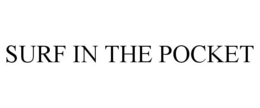 SURF IN THE POCKET trademark