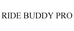 RIDE BUDDY PRO trademark