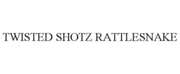 TWISTED SHOTZ RATTLESNAKE trademark