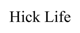 HICK LIFE trademark