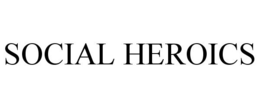 SOCIAL HEROICS trademark