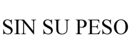 SIN SU PESO trademark