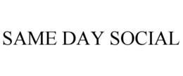 SAME DAY SOCIAL trademark