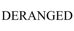 DERANGED trademark