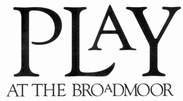 PLAY AT THE BROADMOOR trademark
