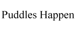 PUDDLES HAPPEN trademark