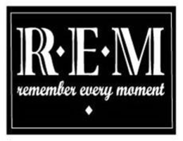 R E M REMEMBER EVERY MOMENT trademark