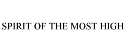 SPIRIT OF THE MOST HIGH trademark