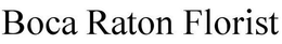 BOCA RATON FLORIST trademark