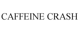 CAFFEINE CRASH trademark