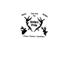 HORNS TAKE PRIDE USE ANTLERS ANTLERS PRIDE · CLEANS · PROTECTS · CONDITIONS trademark