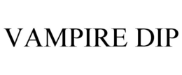 VAMPIRE DIP trademark