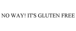 NO WAY! IT'S GLUTEN FREE trademark